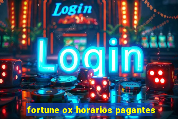 fortune ox horarios pagantes